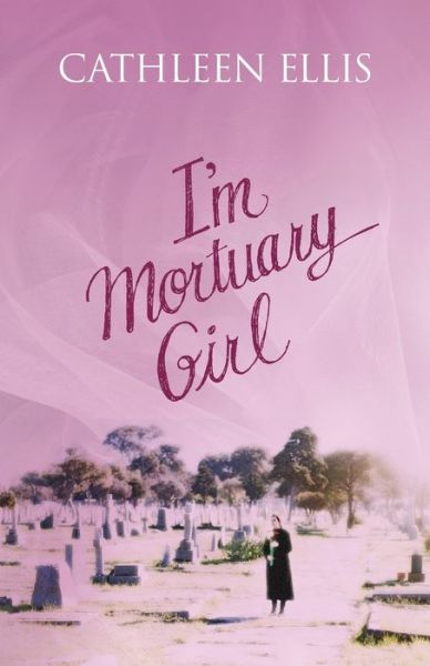 Cover for Cathleen Ellis · I'm Mortuary Girl (Paperback Book) (2021)