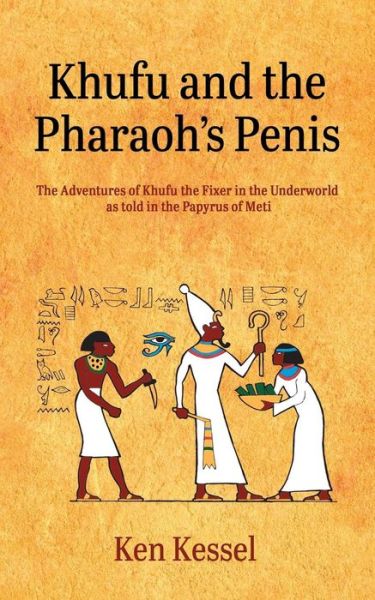 Cover for Ken Kessel · Khufu and the Pharaoh's Penis (Paperback Book) (2018)
