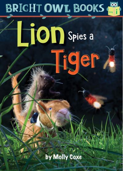 Lion Spies a Tiger - Bright Owl Books - Molly Coxe - Książki - Astra Publishing House - 9781635921076 - 2019