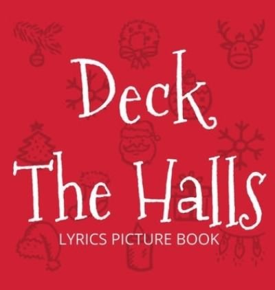 Cover for Llama Bird Press · Deck the Halls Lyrics Picture Book (Buch) (2022)