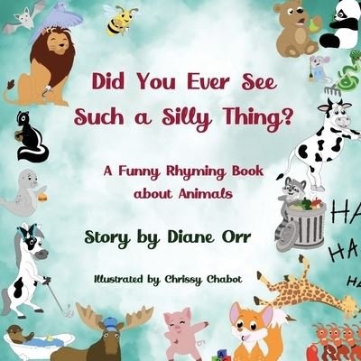 Cover for Diane Orr · Did You Ever See Such a Silly Thing? (Book) (2021)
