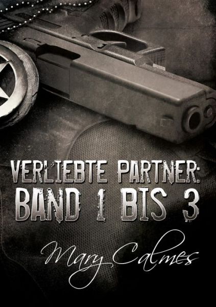 Cover for Mary Calmes · Verliebte Partner : Band 1 Bis 3 (Buch) (2022)