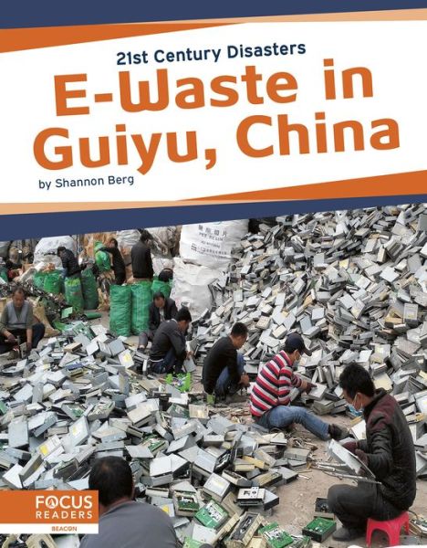 Cover for Shannon Berg · E-Waste in Guiyu, China - 21st Century Disasters (Paperback Book) (2019)