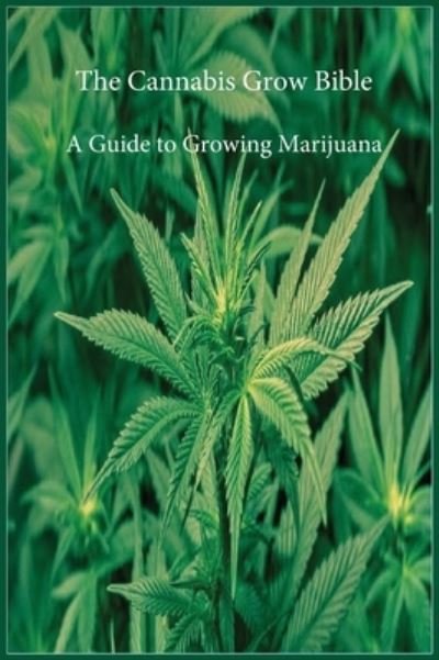 Cover for Cannabis · Cannabis Grow Bible (Bok) (2021)