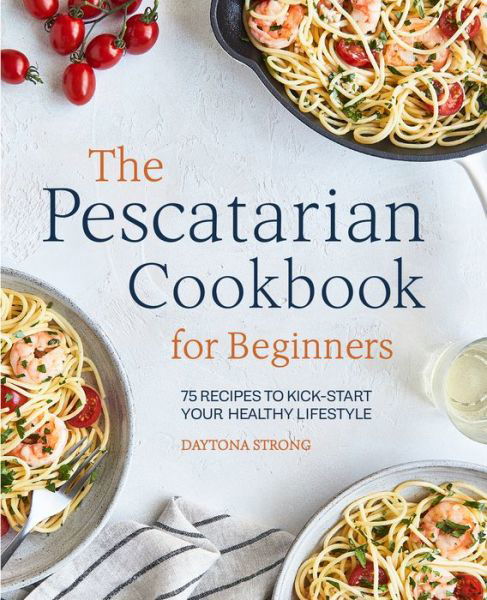 Cover for Daytona Strong · Pescatarian Cookbook for Beginners (Bok) (2020)