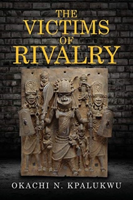 Cover for Okachi N Kpalukwu · The Victims of Rivalry (Paperback Book) (2021)