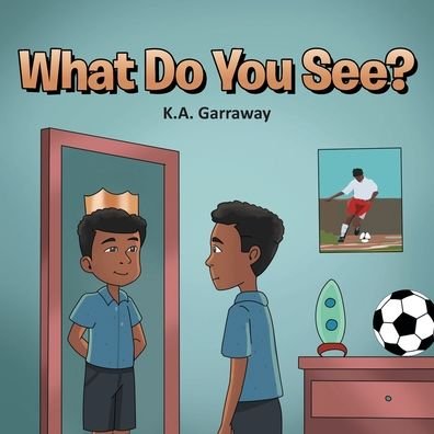 Cover for K A Garraway · What Do You See? (Paperback Book) (2020)