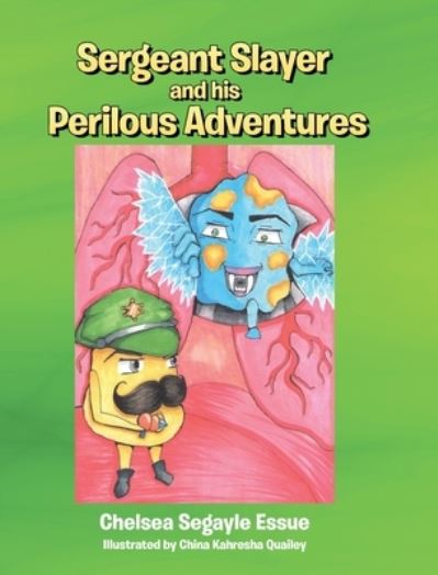 Cover for Chelsea Segayle Essue · Sergeant Slayer and his Perilous Adventures (Hardcover Book) (2021)