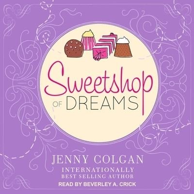 Sweetshop of Dreams - Jenny Colgan - Muziek - Tantor Audio - 9781665238076 - 27 februari 2018