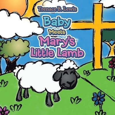 Cover for Trenace B Lewis · Baby Meets Mary's Little Lamb (Paperback Book) (2021)