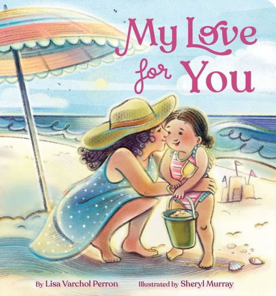 Cover for Lisa Varchol Perron · My Love for You (Board book) (2023)