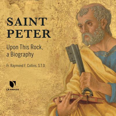 Saint Peter: Upon This Rock - Raymond F. Collins - Music - LEARN25 - 9781666583076 - May 10, 2022