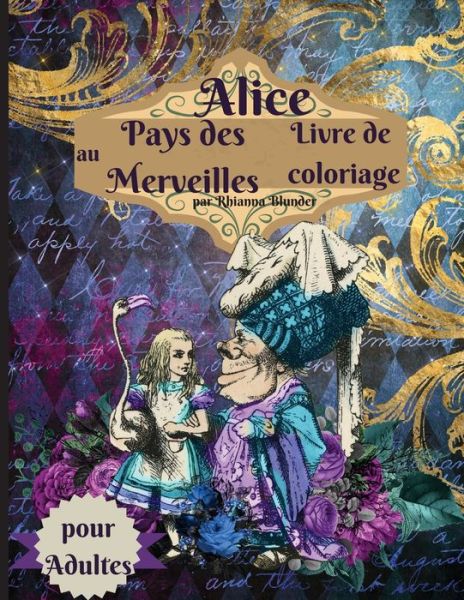 Cover for Rhianna Blunder · Livre de coloriage Alice au pays des merveilles pour adultes (Paperback Book) (2021)