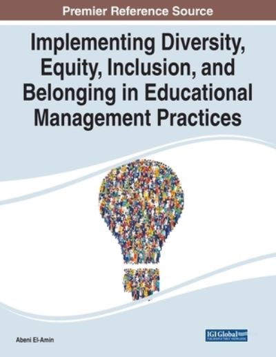 Cover for Implementing Diversity, Equity, Inclusion, and Belonging in Educational Management Practices (Paperback Book) (2022)