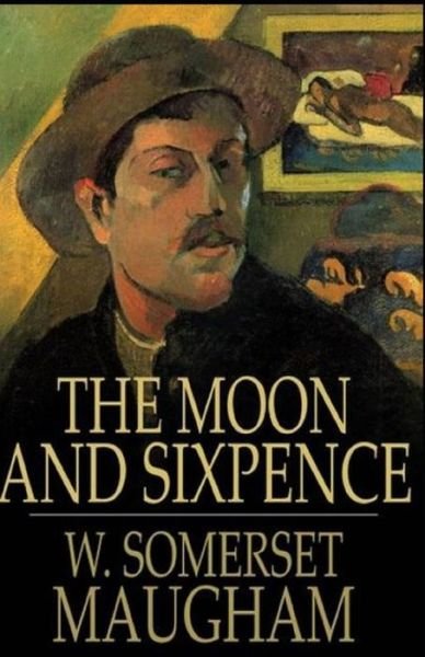 Cover for William Somerset Maugham · The Moon and Sixpence Illustrated (Paperback Book) (2019)