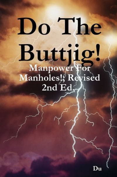 Cover for Du · Do The Buttjig!: Manpower For Manholes!; Revised 2nd Ed. (Paperback Book) (2020)