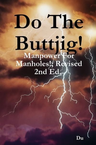 Cover for Du · Do The Buttjig!: Manpower For Manholes!; Revised 2nd Ed. (Pocketbok) (2020)
