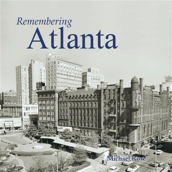 Cover for Michael Rose · Remembering Atlanta - Remembering (Paperback Bog) (2010)
