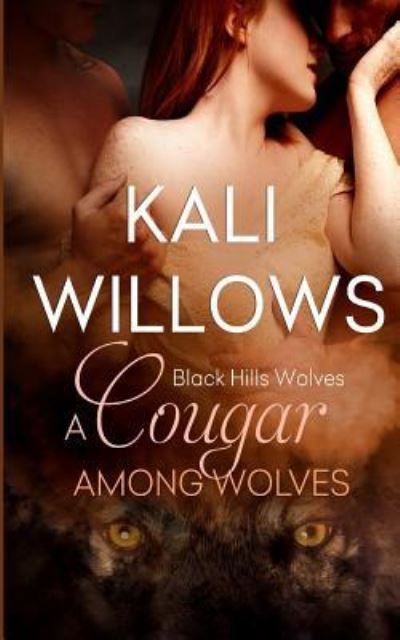 Cover for Kali Willows · A Cougar Among Wolves (Black Hills Wolves) (Volume 45) (Book) (2016)