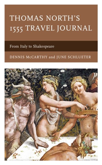 Thomas North's 1555 Travel Journal: From Italy to Shakespeare - Dennis McCarthy - Books - Fairleigh Dickinson University Press - 9781683933076 - March 15, 2022