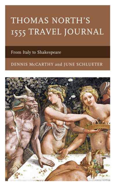 Thomas North's 1555 Travel Journal: From Italy to Shakespeare - Dennis McCarthy - Livres - Fairleigh Dickinson University Press - 9781683933076 - 15 mars 2022