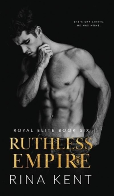 Cover for Rina Kent · Ruthless Empire: A Dark Enemies to Lovers Romance - Royal Elite (Hardcover bog) (2021)