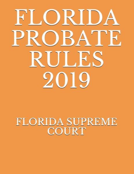 Cover for Evgenia Naumcenko · Florida Probate Rules 2019 (Paperback Book) (2019)