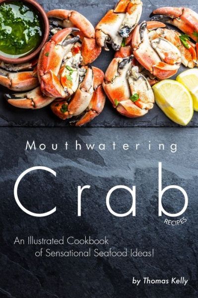 Cover for Thomas Kelly · Mouthwatering Crab Recipes (Paperback Book) (2019)