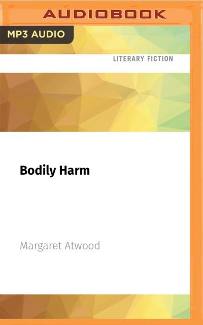 Cover for Margaret Atwood · Bodily Harm (CD) (2021)