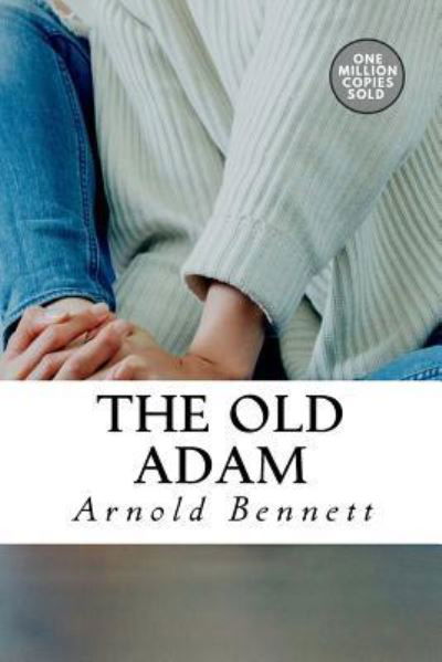 Cover for Arnold Bennett · The Old Adam (Paperback Book) (2018)