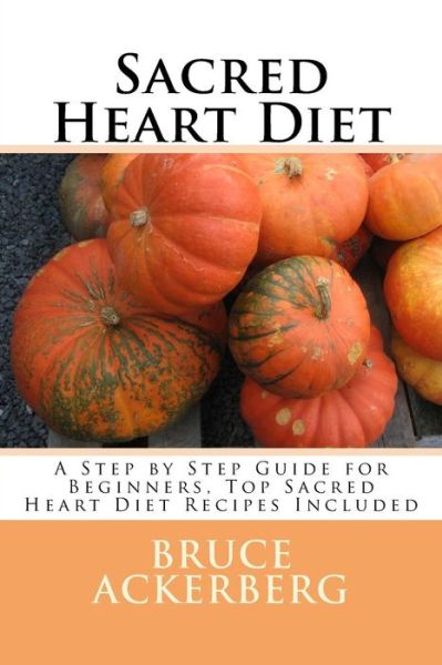 Cover for Bruce Ackerberg · Sacred Heart Diet (Paperback Book) (2018)