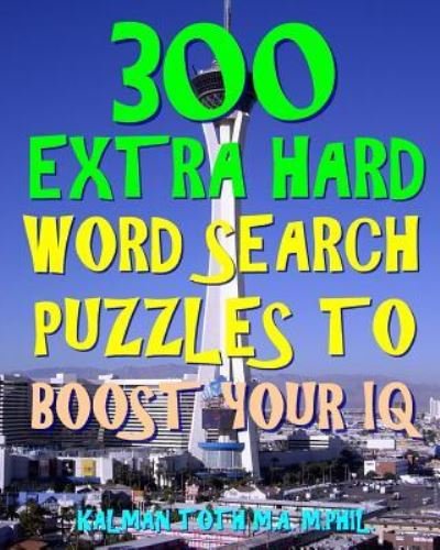 Cover for Kalman Toth M a M Phil · 300 Extra Hard Word Search Puzzles to Boost Your IQ (Paperback Book) (2018)