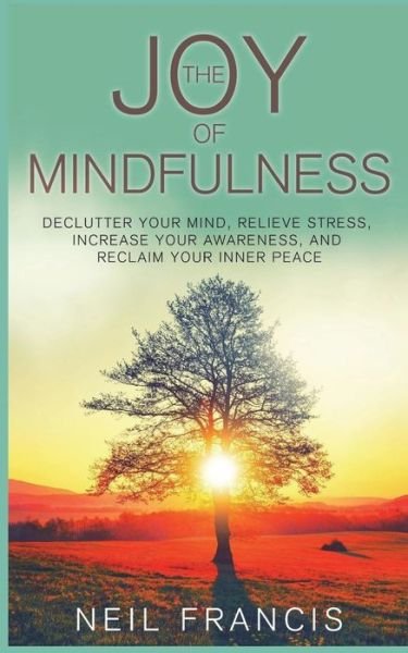 Cover for Neil Francis · The Joy of Mindfulness (Paperback Book) (2018)