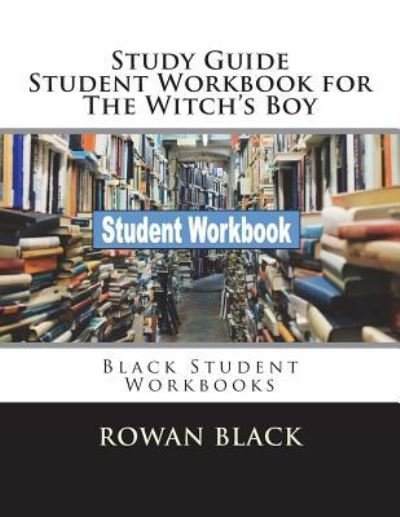 Cover for Rowan Black · Study Guide Student Workbook for the Witch's Boy (Paperback Book) (2018)