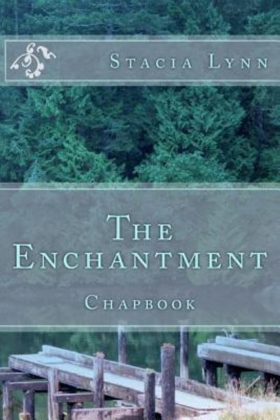 Cover for Stacia Lynn Reynolds · The Enchantment (Paperback Book) (2018)