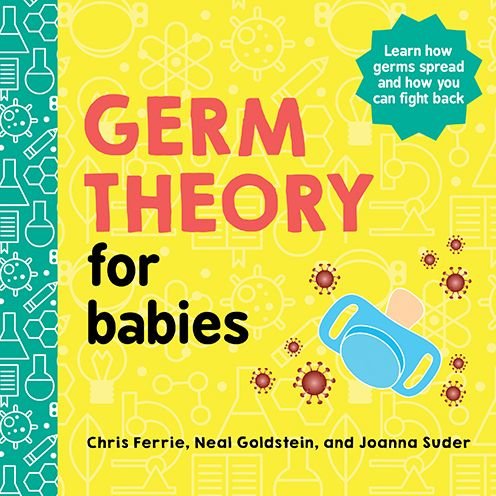Cover for Chris Ferrie · Germ Theory for Babies - Baby University (Board book) (2021)