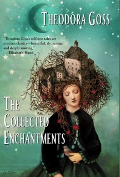 Cover for Theodora Goss · Collected Enchantments (Book) (2023)