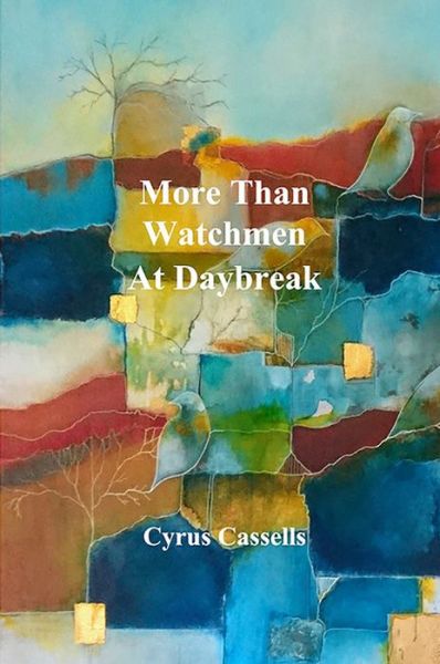 More Than Watchmen at Daybreak - Cyrus Cassells - Książki - Nine Mile Art Corp - 9781732660076 - 6 kwietnia 2020