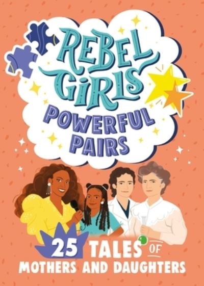 Rebel Girls Powerful Pairs: 25 Tales of Mothers and Daughters - Rebel Girls Minis - Rebel Girls - Bücher - Rebel Girls Inc - 9781734877076 - 8. Februar 2022