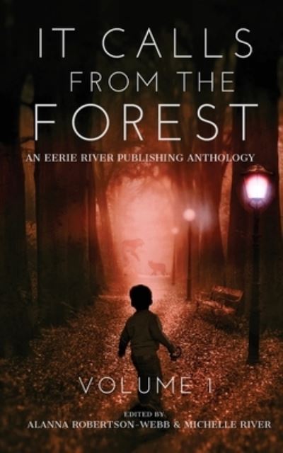 It Calls From The Forest - Tim Mendees - Books - Eerie River Publishing - 9781777041076 - April 4, 2020