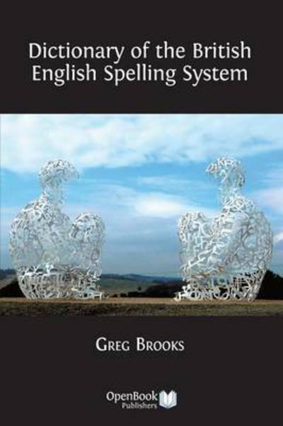 Cover for Greg Brooks · Dictionary of the British English Spelling System (Taschenbuch) (2015)
