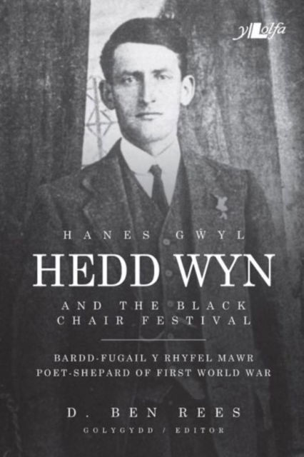 Cover for Y Lolfa · Hanes Gwyl Hedd Wyn / Hedd Wyn and the Black Chair Festival (Paperback Book) [Bilingual edition]