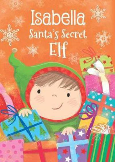 Cover for Katherine Sully · Isabella - Santa's Secret Elf (Hardcover Book) (2017)