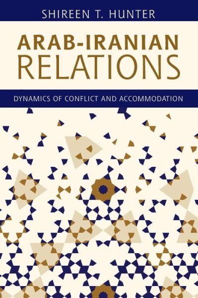 Cover for Shireen T. Hunter · Arab-Iranian Relations: Dynamics of Conflict and Accommodation (Paperback Book) (2019)