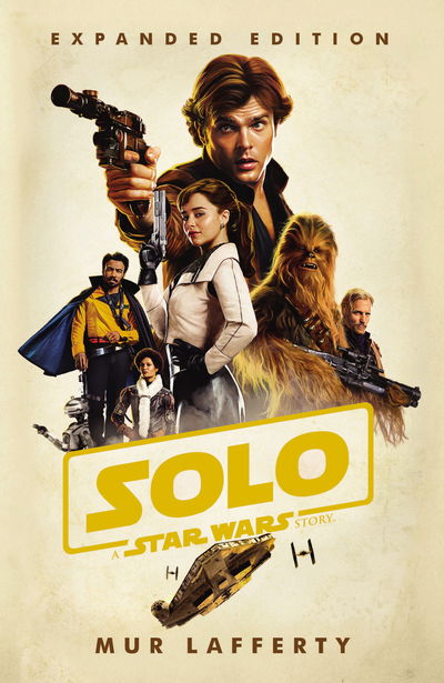 Cover for Mur Lafferty · Solo: A Star Wars Story: Expanded Edition - Novelisations (Paperback Bog) (2019)