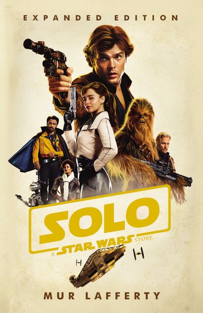 Cover for Mur Lafferty · Solo: A Star Wars Story: Expanded Edition - Novelisations (Paperback Book) (2019)