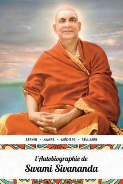 Cover for Swami Sivananda · L'Autobiographie de Swami Sivananda (Paperback Book) [Eco edition] (2018)