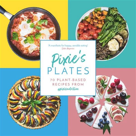 Cover for Pixie Turner · Pixie's Plates: 70 Plant-rich Recipes from Pixie Turner (Paperback Bog) (2019)