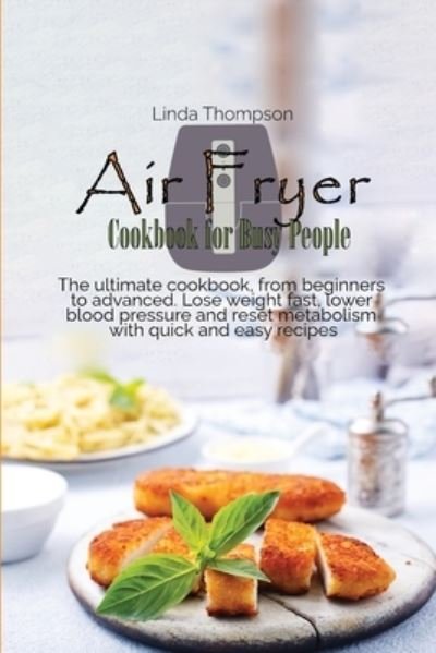 Cover for Linda Thompson · Air Fryer Cookbook for Busy People (Pocketbok) (2021)