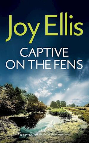 Cover for Joy Ellis · CAPTIVE ON THE FENS a gripping crime thriller with a huge twist - Detective Nikki Galena Mysteries (Paperback Book) (2024)